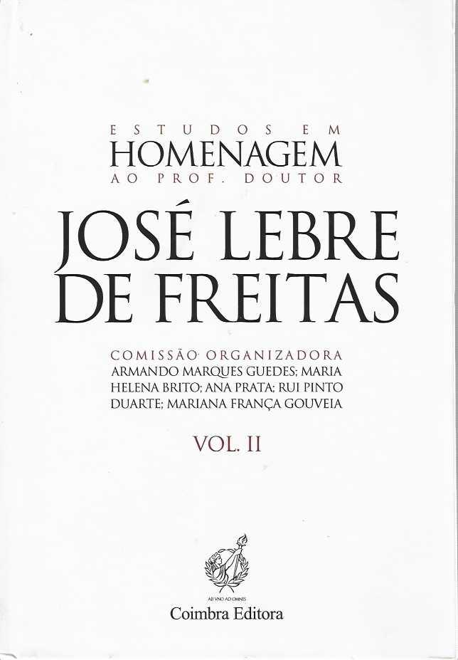 ESTUDOS DE HOMENAGEM AO PROF. DOUTOR JOSE LEBRE FREITAS VOLUME II