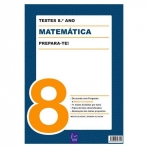 PREPARA-TE! TESTES DE MATEMATICA 8 ANO