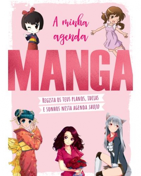 A MINHA AGENDA MANGA regista os teus planos, ideias e sonhos nesta agenda shojo