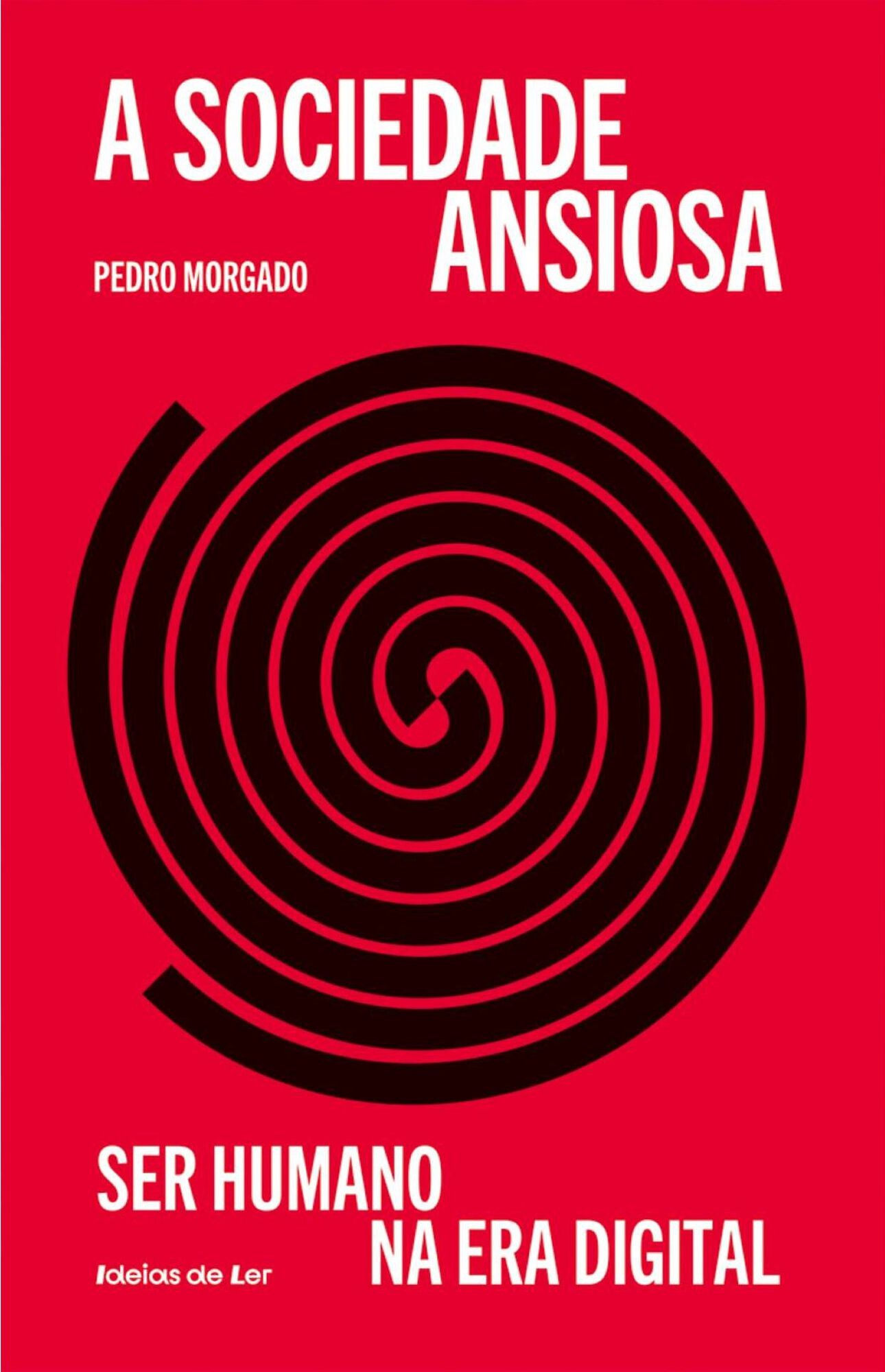 03829.10 - A SOCIEDADE ANSIOSA · SER HUMANO NA ERA DIGITAL