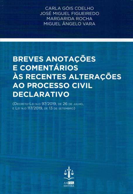 BREVES ANOTAÇÕES E COMENTÁRIOS ÁS RECENTES ALTERAÇÕES AO PROCESSO CIVIL DECLARATIVO