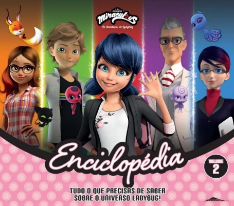 ENCICLOPÉDIA TUDO O QUE PRECISAS DE SABER SOBRE O UNIVERSO LADYBUG! VOLUME 2