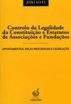 CONTROLO DA LEGALIDADE DA CONSTITUICAO E ESTATUTOS DE ASSOCIACOES E FUNDACOES - APONTAMENTOS PECAS PROCESSUAIS E LEGISLACAO