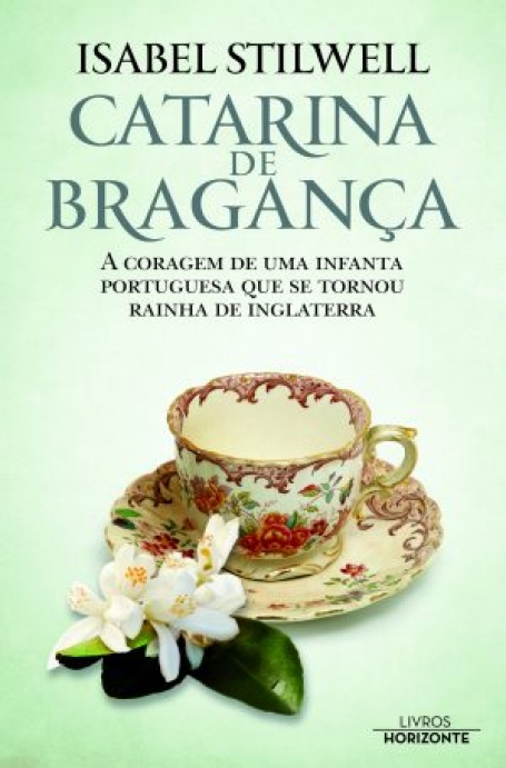 CATARINA DE BRAGANÇA - A Coragem de uma Infanta que se Tornou Rainha de Inglaterra