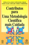 CONTRIBUTOS PARA UMA METODOLOGIA CIENTIFICA MAIS CUIDADA