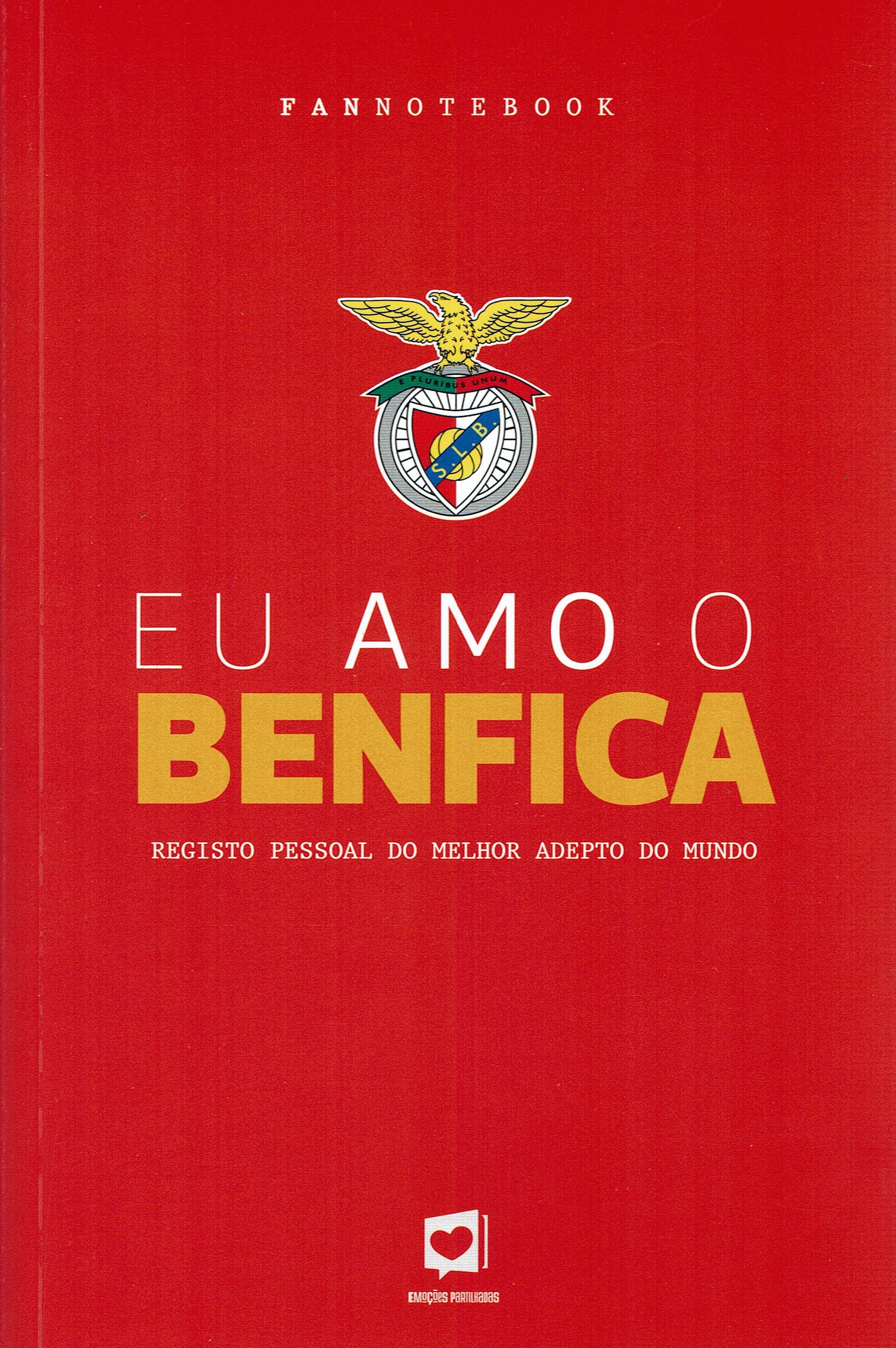 EU AMO O BENFICA - registo pessoal do melhor adepto do mundo