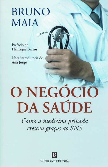 O NEGOCIO DA SAUDE como a medicina privada cresceu graças ao SNS