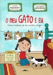 O MEU GATO E EU - COMO CUIDARES DO TEU MELHOR AMIGO