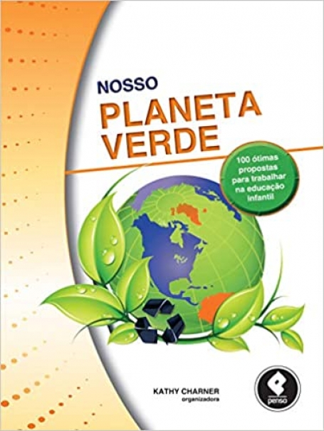 NOSSO PLANETA VERDE: 100 OTIMAS PROPOSTAS P/ TRAB.