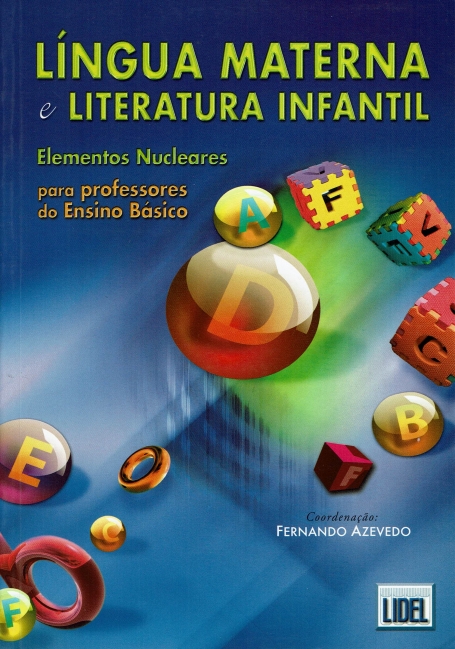 LINGUA MATERNA E LITERATURA INFANTIL - ELEMENTOS NUCLEARES PARA PROFESSORES DO ENSINO BASICO