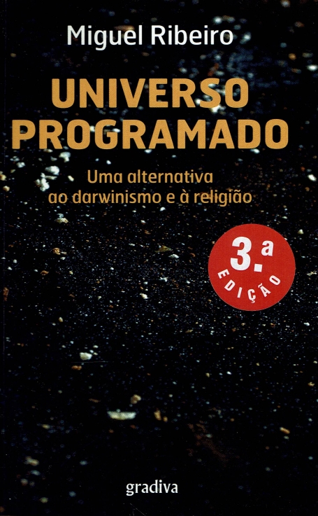UNIVERSO PROGRAMADO - uma alternativa ao darwinismo e a religiao