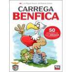 CARREGA BENFICA! - 50 ARGUMENTOS QUE ARRASAM A CONCORRENCIA