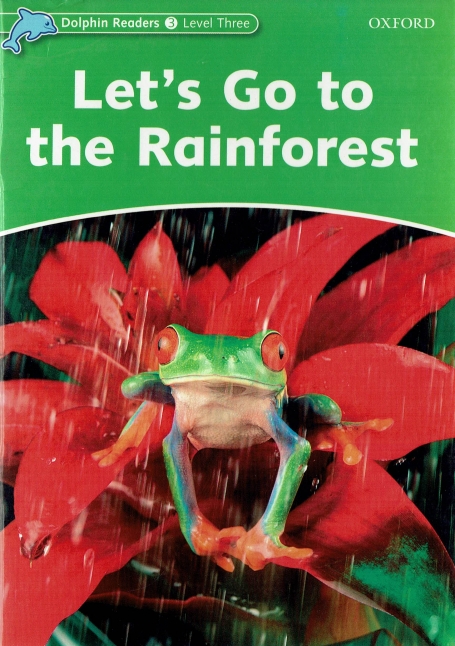 LET S GO TO THE RAINFOREST - DOLPHIN READERS LEVEL 3