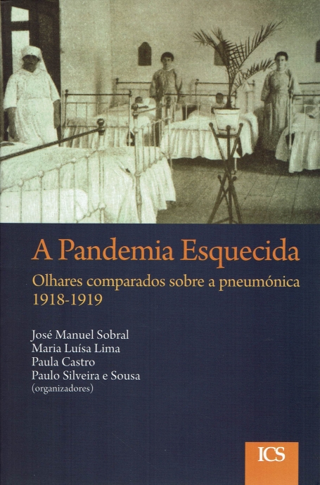 PANDEMIA ESQUECIDA - olhares comparados sobre a pneumonica 1918-1919