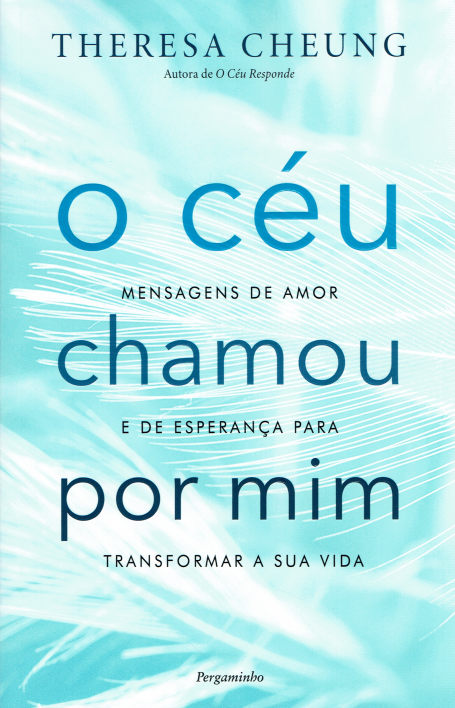 O CEU CHAMOU POR MIM - mensagens de amor e de esperança para transformar a sua vida