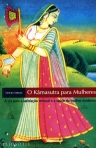 KAMASUTRA PARA MULHERES a via para a satisfacao sensual e a saude da mulher moderna