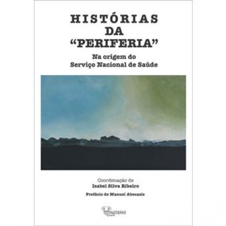 HISTORIAS DA PERIFERIA - NA ORIGEM DO SERVIÇO NACIONAL DE SAUDE