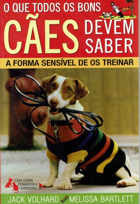 QUE TODOS OS BONS CAES DEVEM SABER - A FORMA SENSIVEL DE OS TREINAR