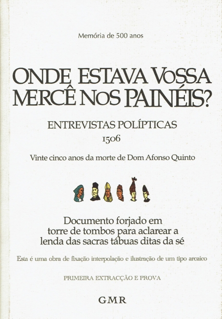 ONDE ESTAVA VOSSA MERCE NOS PAINEIS? - ENTREVISTAS POLIPTICAS