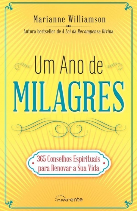 UM ANO DE MILAGRES - 365 conselhos espirituais para renovar a sua vida
