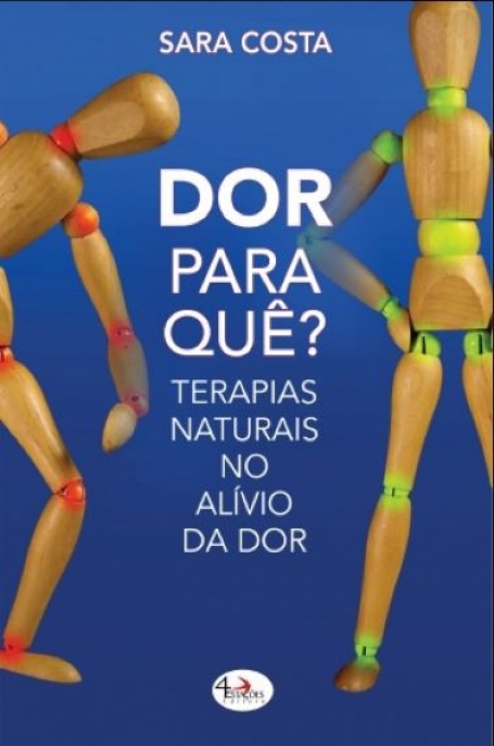 DOR PARA QUE? - TERAPIAS NATURAIS NO ALIVIO DA DOR
