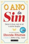 ANO DO SIM - dancar a chuva, viver ao sol e aceitar desafios