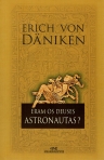 ERAM OS DEUSES ASTRONAUTAS ?