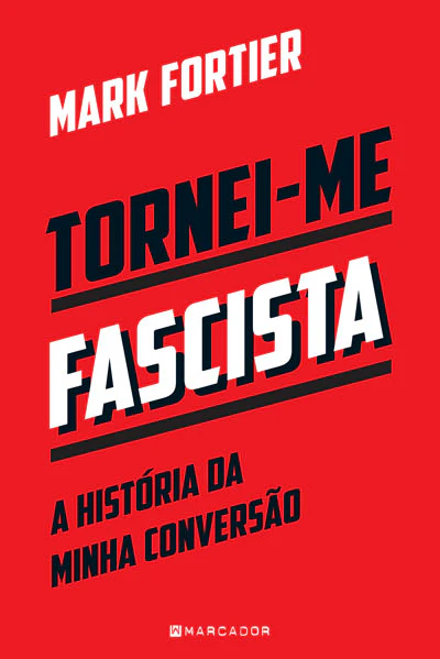 TORNEI-ME FASCISTA - A história da minha conversão
