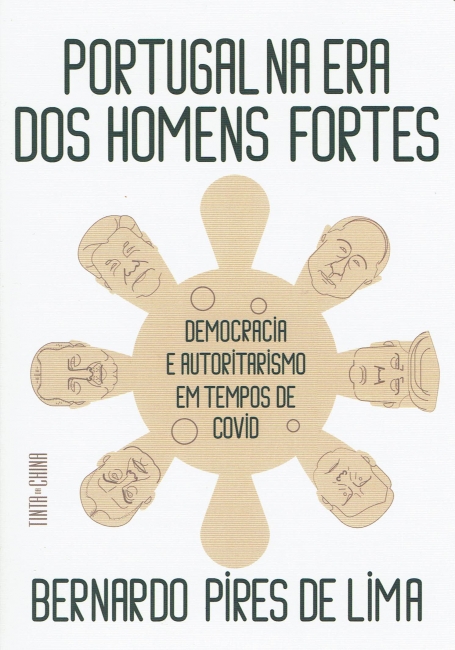 PORTUGAL NA ERA DOS HOMENS FORTES - A DEMOCRACIA E AUTORITARISMO EM TEMMPOS DE COVID