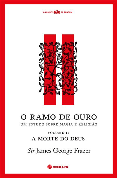 O RAMO DE OURO - UM ESTUDO SOBRE MAGIA E RELIGIÃO VOL 2: A MORTE DO DEUS