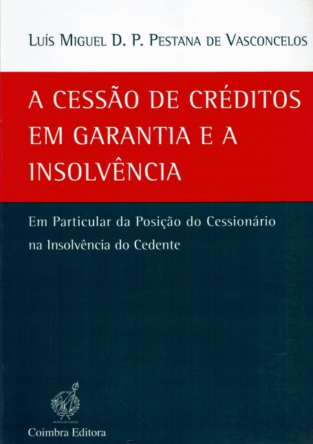 CESSAO DE CREDITOS EM GARANTIA E A INSOLVENCIA - EM PARTICULAR DA POSICAO DO CESSIONARIO NA INSOLVENCIA DO CEDENTE