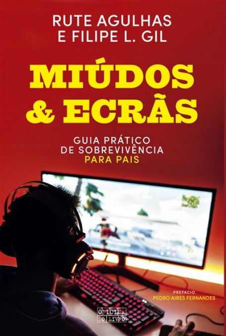 MIÚDOS E ECRÃS - guia prático de sobrevivência para pais