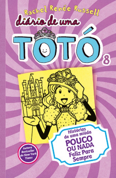 DIARIO DE UMA TOTO 8 - HISTORIA DE UMA MIUDA POUCO OU NADA FELIZ PARA SEMPRE