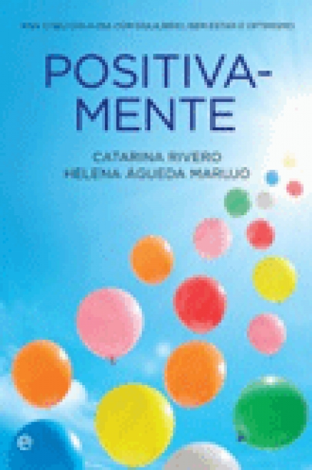 POSITIVAMENTE - vida o seu dia-a-dia com equilibrio, bem-estar e optimismo