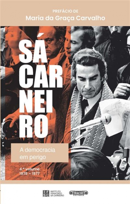 SÁ CARNEIRO A DEMOCRACIA EM PERIGO 4º VOLUME 1975 - 1977