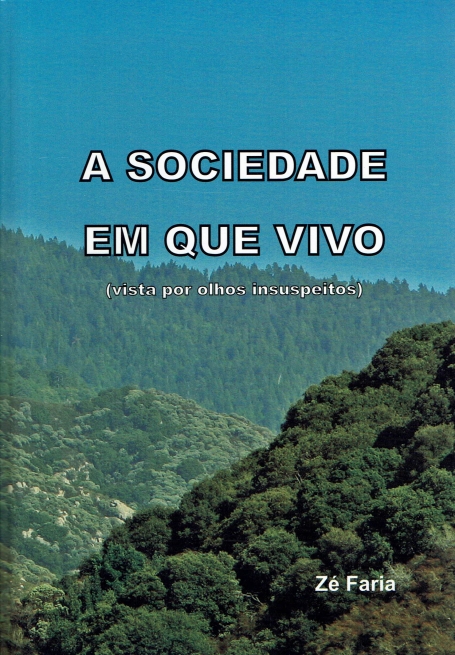 A SOCIEDADE EM QUE VIVO - vista por olhos insuspeitos