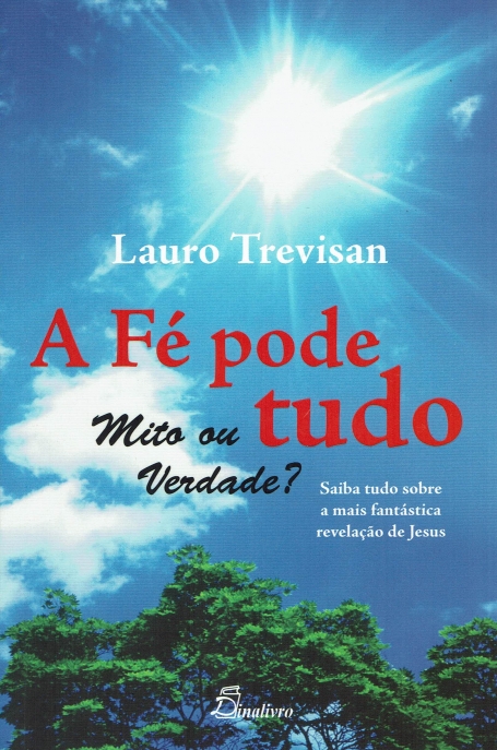 A FÉ PODE TUDO - mito ou verdade?