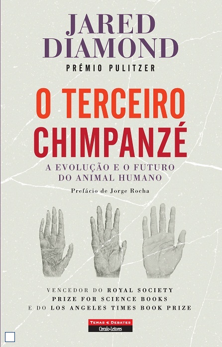 TERCEIRO CHIMPANZE - A EVOLUCAO E O FUTURO DO ANIMAL HUMANO