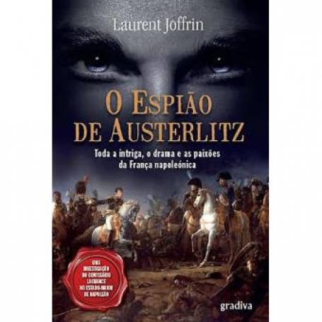 ESPIAO DE AUSTERLITZ - toda a intriga, o drama e as paixoes da Franca napoleonica