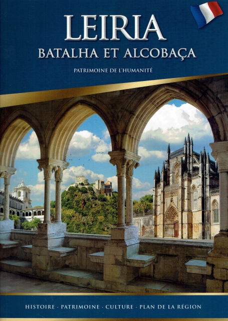 LEIRIA BATALHA ET ALCOBAÇA PATRIMOINE DE L HUMANITÉ