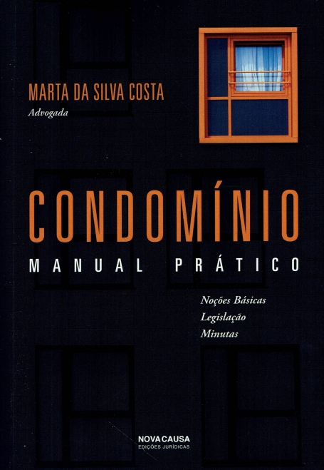 CONDOMÍNIO MANUAL PRÁTICO - Noções Básicas Legislação Minutas