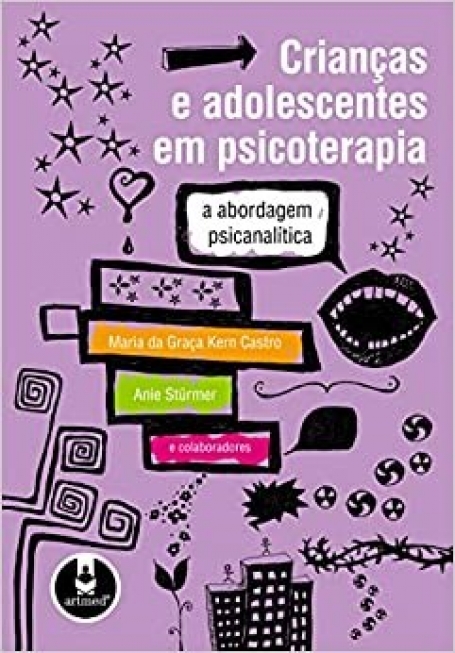 CRIANCAS E ADOLESCENTES EM PSICOTERAPIA - a abordagem psicanalitica