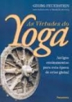 VIRTUDES DO YOGA - antigos ensinamentos para esta epoca de crise global