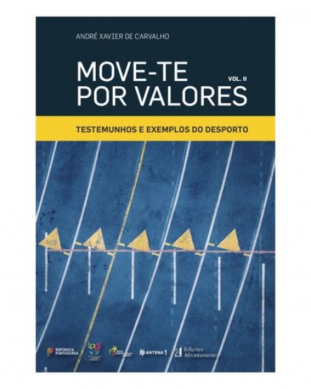MOVE-TE POR VALORES VOL. II testemunhos e exemplos do desporto