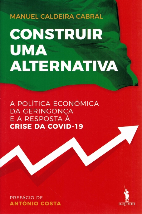 CONSTRUIR UMA ALTERNATIVA - a politica economica da gerigonça e a resposta à crise da covid-19