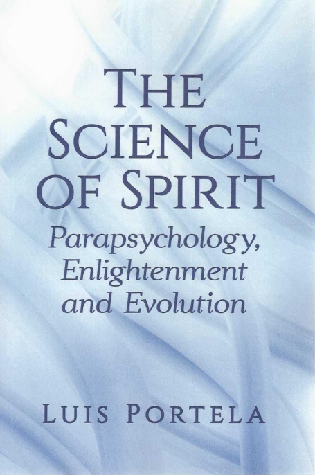 THE SCIENCE OF SPIRIT PARAPSYCHOLOGY ENLIGHTENMENT AND EVOLUTION