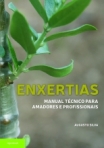 ENXERTIAS - MANUAL TECNICO PARA AMADORES E PROFISSIONAIS