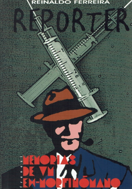 REPORTER X - MEMORIAS DE UM EX-MORFINOMANO
