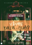 VIVER PARA QUE? - ensaios sobre o sentido da vida