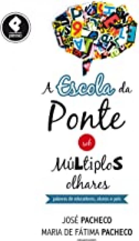 A ESCOLA DA PONTE SOB MÚLTIPLOS OLHARES